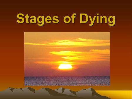 Stages of Dying.