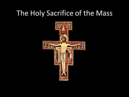 The Holy Sacrifice of the Mass