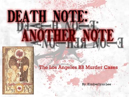 The Los Angeles BB Murder Cases By: Kimberlynn Lee.