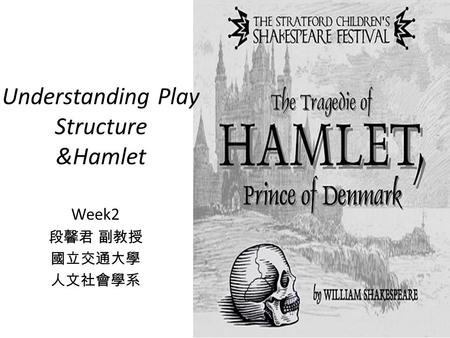 Understanding Play Structure &Hamlet