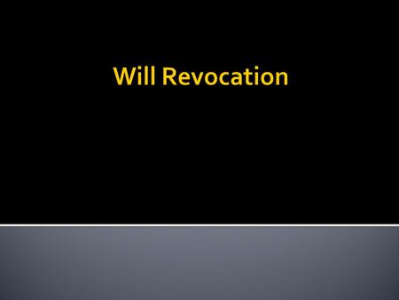  1. Ademption  2. Divorce  1. Ademption  2. Divorce  3. Lapse.