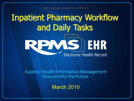 March 2010 Inpatient Pharmacy Workflow and Daily Tasks.