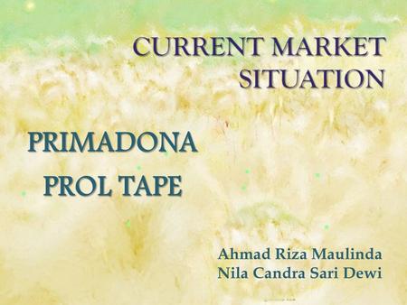 PRIMADONA PROL TAPE Ahmad Riza Maulinda Nila Candra Sari Dewi.