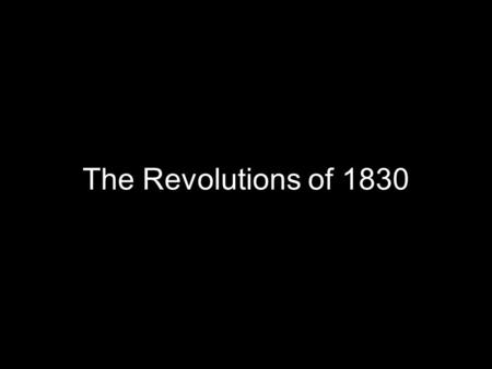 The Revolutions of 1830. Nationalism Nationalism: belief that the political boundaries of countries should coincide with the ethnicity of their inhabitants.