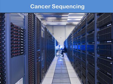 Cancer Sequencing.