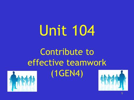 Contribute to effective teamwork (1GEN4)