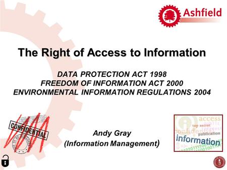 The Right of Access to Information The Right of Access to Information DATA PROTECTION ACT 1998 FREEDOM OF INFORMATION ACT 2000 ENVIRONMENTAL INFORMATION.