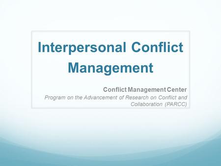 Interpersonal Conflict Management