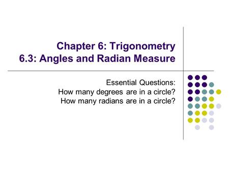 Chapter 6: Trigonometry 6.3: Angles and Radian Measure