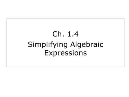 Simplifying Algebraic Expressions