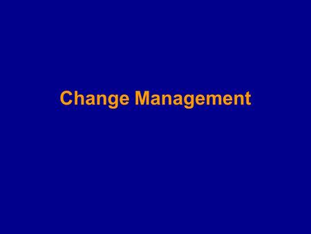 Change Management.