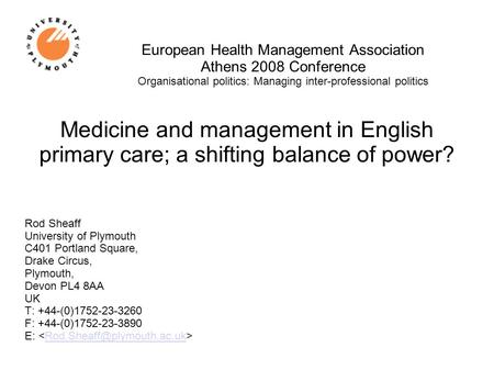 European Health Management Association Athens 2008 Conference Organisational politics: Managing inter-professional politics Medicine and management in.