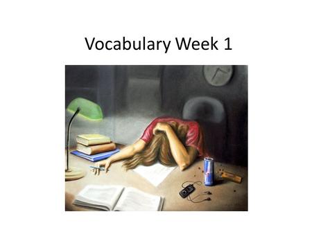 Vocabulary Week 1. Day 1 Terrorism Terrorist Answer Day 1 1. Terrorism - The use of violent acts to frighten the people in an area as a way of trying.