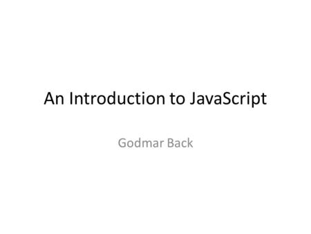 An Introduction to JavaScript