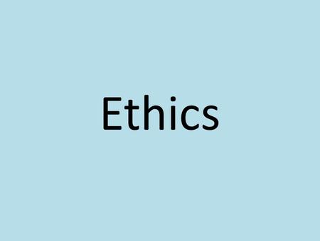 Ethics. What are the 4 key principles of medical ethics? Ethical Principles.