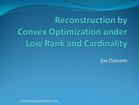 Reconstruction by Convex Optimization under Low Rank and Cardinality