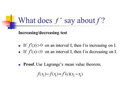 What does say about f ? Increasing/decreasing test