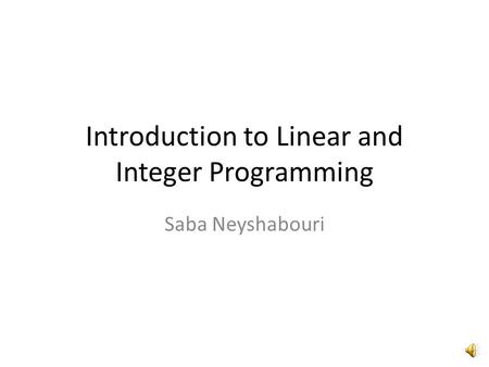 Introduction to Linear and Integer Programming