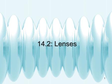 14.2: Lenses.