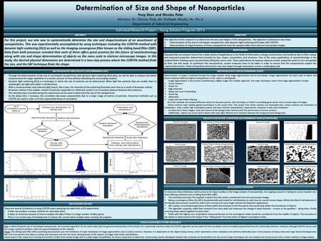 Determination of Size and Shape of Nanoparticles Yong Shan and Nicolas Peña Advisors: Dr. Chiwoo Park, Mr. Katheek Allada, Mr. Xin Li Department of Industrial.