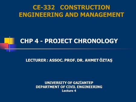 CE-332 CONSTRUCTION ENGINEERING AND MANAGEMENT