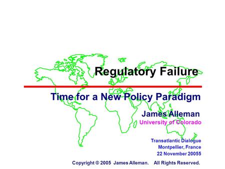 University of Colorado Copyright © 2005 James Alleman. All Rights Reserved. James Alleman Transatlantic Dialogue Montpellier, France 22 November 20055.