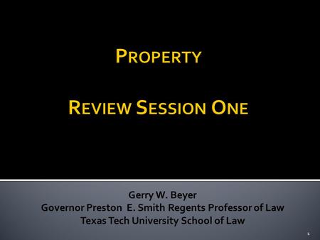 1 Gerry W. Beyer Governor Preston E. Smith Regents Professor of Law Texas Tech University School of Law.