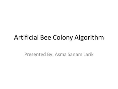 Artificial Bee Colony Algorithm