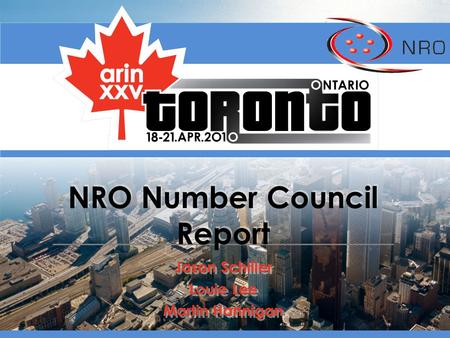 NRO Number Council Report Jason Schiller Louie Lee Martin Hannigan Jason Schiller Louie Lee Martin Hannigan.