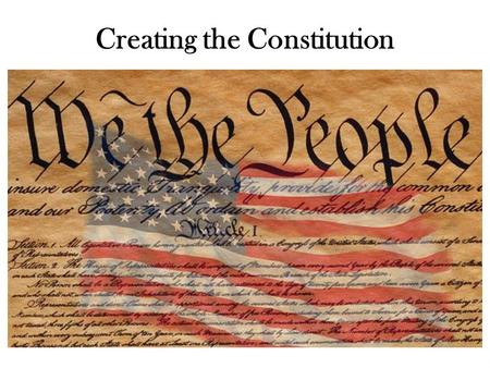 Creating the Constitution