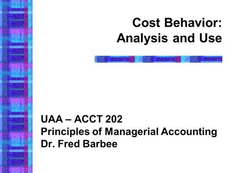 Cost Behavior: Analysis and Use