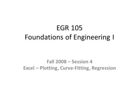 EGR 105 Foundations of Engineering I