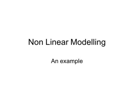 Non Linear Modelling An example. Background Ace Snackfoods, Inc. has developed a new snack product called Krunchy Bits. Before deciding whether or not.