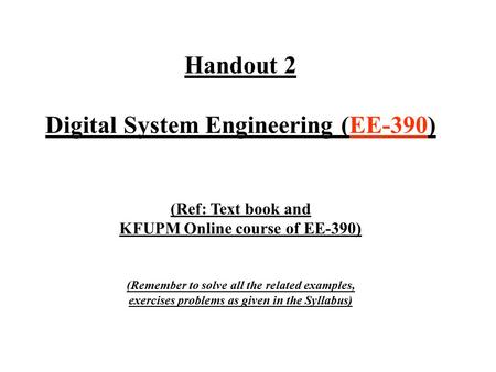 Handout 2 Digital System Engineering (EE-390)