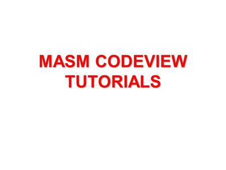 MASM CODEVIEW TUTORIALS