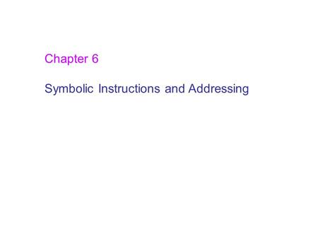 Chapter 6 Symbolic Instructions and Addressing. Data Transfer Instructions 資料傳輸指令 The MOV Instruction: [label:] MOV register/memory, register/memory/immediate.