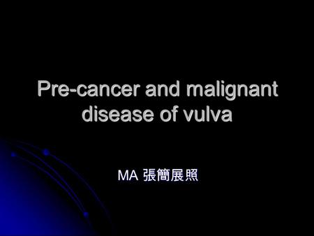 Pre-cancer and malignant disease of vulva