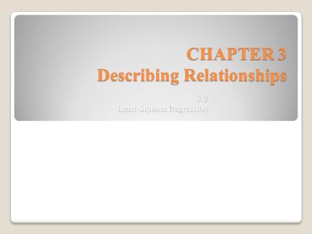 CHAPTER 3 Describing Relationships