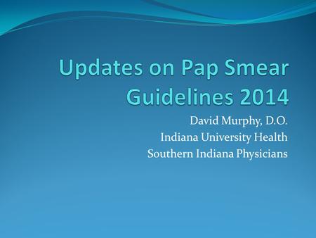 Updates on Pap Smear Guidelines 2014