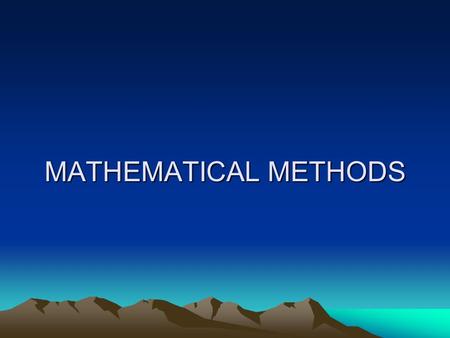 MATHEMATICAL METHODS.