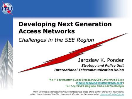 Developing Next Generation Access Networks Challenges in the SEE Region Developing Next Generation Access Networks Challenges in the SEE Region Jaroslaw.