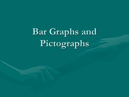 Bar Graphs and Pictographs. Q: What is their purpose? When are they used?