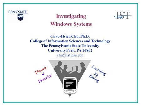 Chao-Hsien Chu, Ph.D. College of Information Sciences and Technology The Pennsylvania State University University Park, PA 16802 Investigating.