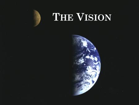 T HE V ISION. T HE V ISION (S ECTION 76) P HILO D IBBLE “Joseph would, at intervals, say: ‘What do I see?’ Then he would relate what he had seen or.