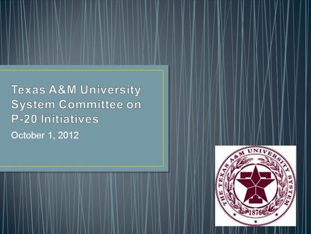 October 1, 2012. Address some vexing challenges that have kept our state from achieving its educational goals Alignment Educator Preparation STEM Leadership.