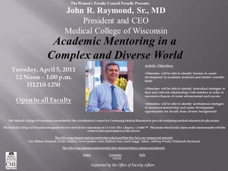 The Women’s Faculty Council Proudly Presents: Academic Mentoring in a Complex and Diverse World Tuesday, April 5, 2011 12 Noon – 1:00 p.m. H1210-1250 Open.