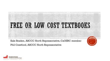 Kale Braden, ASCCC North Representative, CaOERC member Phil Crawford, ASCCC North Representative.