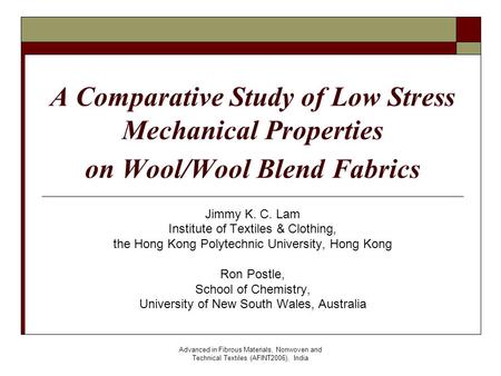 Advanced in Fibrous Materials, Nonwoven and Technical Textiles (AFINT2006), India A Comparative Study of Low Stress Mechanical Properties on Wool/Wool.