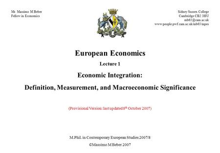 Mr. Massimo M Beber Fellow in Economics Sidney Sussex College Cambridge CB2 3HU  European Economics Lecture.