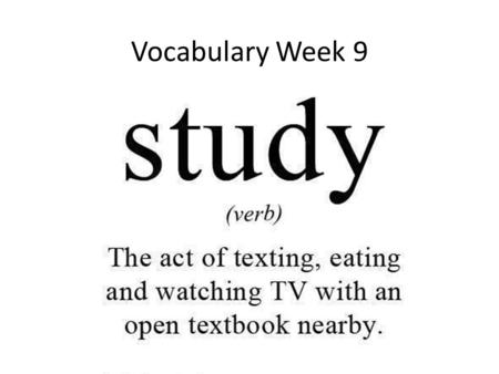 Vocabulary Week 9. Day 1 Economy- əˈkänəmē/ noun 1. The wealth and resources of a country or region, especially in terms of the production and consumption.